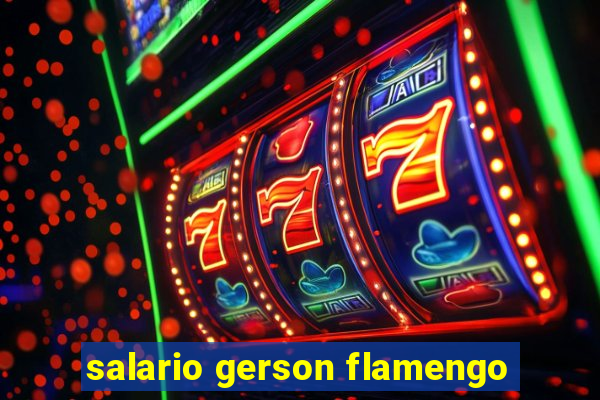 salario gerson flamengo